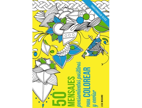 Livro 50 MENSAJES PENSAMIENTOS POSITIVOS PARA COLOREAR Y ENVIAR de Lisa Magano