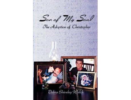 Livro Son of My Soul The Adoption of Christopher de Debra Shiveley Welch (Inglês)
