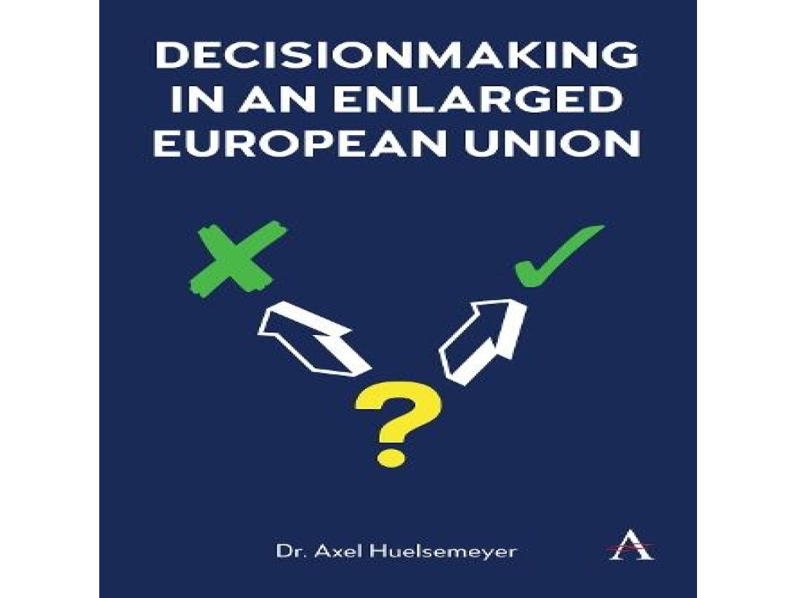 Livro Decisionmaking in an enlarged European Union de Dr Axel Huelsemeyer (Inglês)