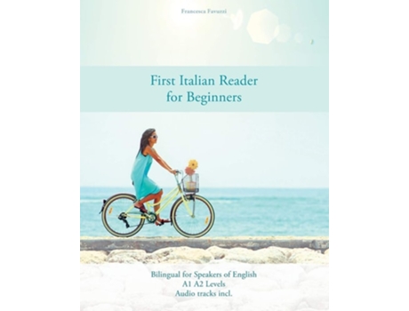 Livro First Italian Reader For Beginners Bilingual For Speakers Of English A1 A2 Levels De Francesca Favuzzi (inglês)