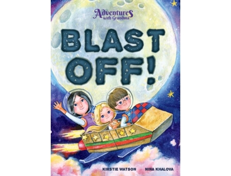 Livro Adventures With Grandma Blast Off! De Kirstie Watson (inglês)