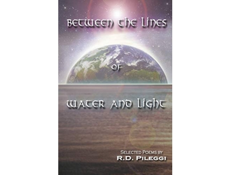 Livro Between The Lines Of Water And Light De R D Pileggi (inglês)