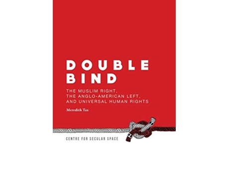 Livro Double Bind The Muslim Right the AngloAmerican Left and Universal Human Rights de Meredith Tax (Inglês)