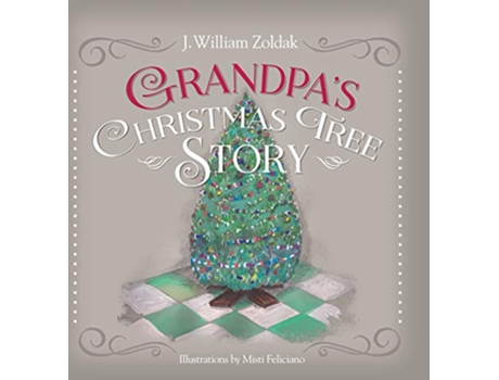 Livro Grandpas Christmas Tree Story de J William Zoldak (Inglês)