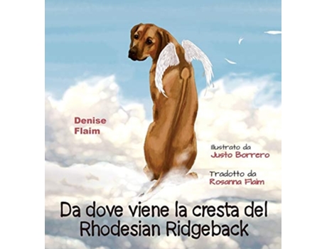 Livro Da Dove Viene La Cresta Del Rhodesian Ridgeback De Denise Flaim (italiano - Capa Dura)