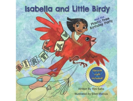 Livro Isabella and Little Birdy And the Plastic Free Birthday Party de Rini Saha (Inglês)
