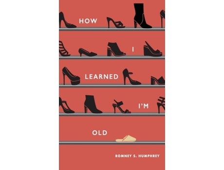 Livro How I Learned I'm Old (Pretty Good, Slightly Unpleasant and Surprisin) Romney Humphrey (Inglês)