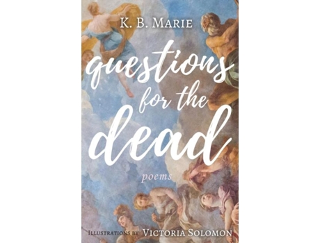Livro Questions For The Dead Poems De Kb Marie (inglês)