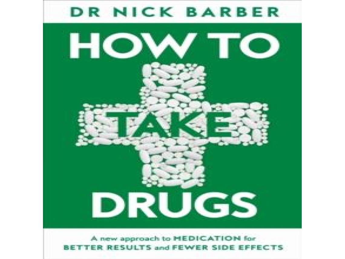 Livro How to Take Drugs de Nick Barber (Inglês)