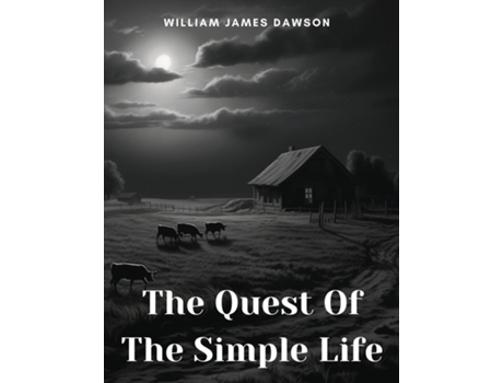 Livro The Quest Of The Simple Life de William James Dawson (Inglês)