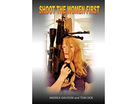 Livro SHOOT THE WOMEN FIRST de Andrea Davison, Tom Doe (Inglês)