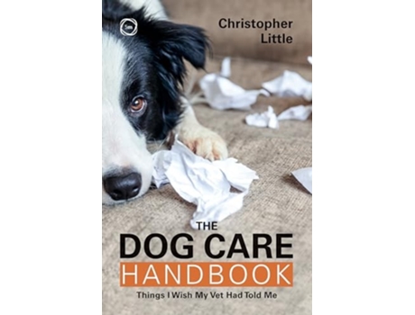Livro The Dog Care Handbook de Christopher Little PhD (Inglês)