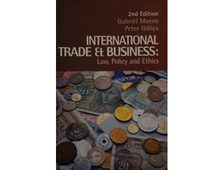 Livro International Trade and Business : Law, Policy and Ethics de Gabriel Moens ( Inglês )