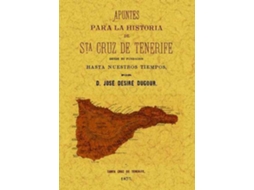 Livro Apuntes Para La Historia De Santa Cruz De Tenerife de Jose Desire Dugoru (Espanhol)