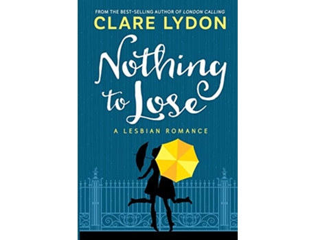 Livro Nothing To Lose A Lesbian Romance de Clare Lydon (Inglês)