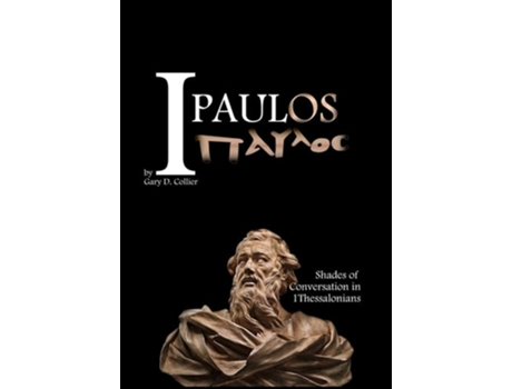Livro I Paulos Shades Of Conversation In 1thessalonians De Gary D Collier (inglês - Capa Dura)
