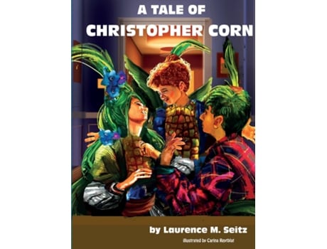 Livro A TALE OF CHRISTOPHER CORN de Laurence M Seitz (Inglês)