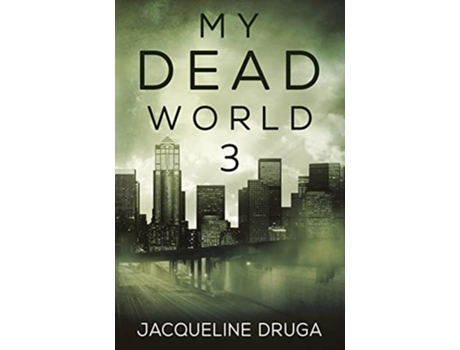 Livro My Dead World 3 de Jacqueline Druga (Inglês)