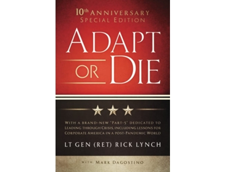 Livro Adapt Or Die 10th Anniversary Special Edition De Lt Gen Rick Lynch E Mark Dagostino (inglês)