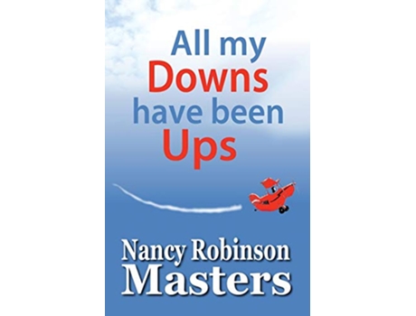 Livro All my Downs have been Ups de Nancy Robinson Masters (Inglês)