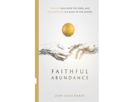 Livro Faithful Abundance The Rich Rule Over the Poor, and the Borrower is a Slave to the Lender de Jean Louis Hardy (Inglês)