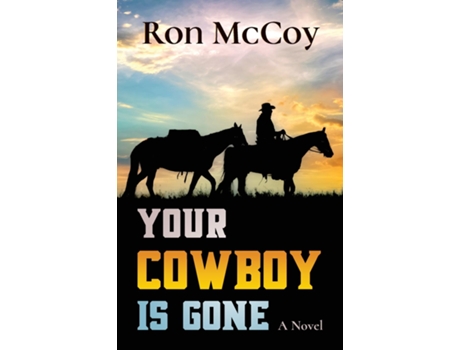 Livro Your Cowboy is Gone A Novel de Ron McCoy (Inglês)