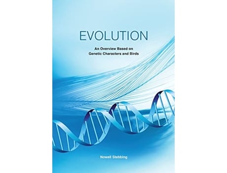 Livro Evolution An Overview Based on Genetic Characters and Birds de Nowell Stebbing (Inglês)