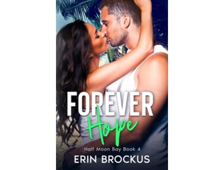 Livro Forever Hope Half Moon Bay Book 4 Half Moon Bay Series de Erin Brockus (Inglês)