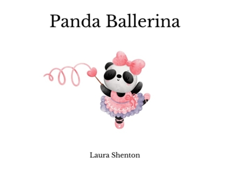 Livro Panda Ballerina De Laura Shenton (inglês)