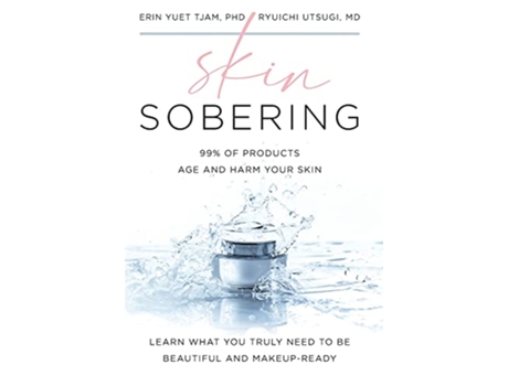 Livro Skin Sobering 99 of Products Age and Harm Your Skin de Erin Yuet Tjam Ryuichi Utsugi (Inglês)