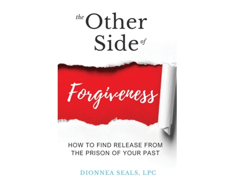 Livro The Other Side Of Forgiveness How To Find Release From The Prison Of Your Past De Dionnea Seals (inglês)
