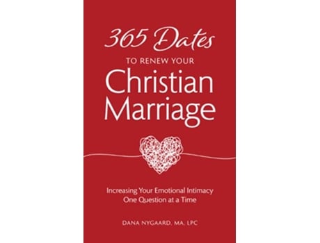 Livro 365 Dates to Renew Your Christian Marriage Increasing Your Emotional Intimacy One Question at a Time de Dana Nygaard (Inglês)