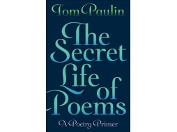 Livro The Secret Life of Poems de Tom Paulin (Inglês)
