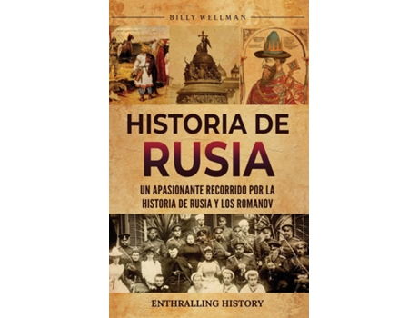 Livro Historia de Rusia Un apasionante recorrido por la historia de Rusia y los Romanov de Billy Wellman (Inglês)