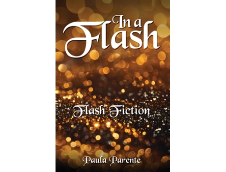 Livro In A Flash Flash Fiction de Paula Parente (Inglês)