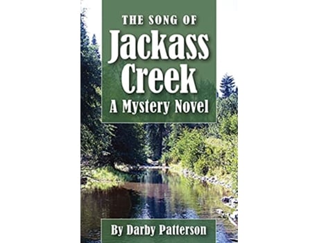 Livro The Song of Jackass Creek de Darby Lee Patterson (Inglês)