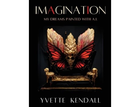 Livro Imagination, My Dreams Painted With A.i. De Yvette Kendall (inglês)