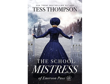 Livro The School Mistress Emerson Pass de Tess Thompson (Inglês)