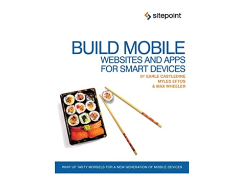 Livro Build Mobile Websites and Apps for Smart Devices de Earle Castledine Myles Eftos Max Wheeler (Inglês)