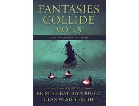 Livro Fantasies Collide, Vol. 5 A Fantasy Short Story Series de Kristine Kathryn Rusch e Dean Wesley Smith (Inglês - Capa Dura)