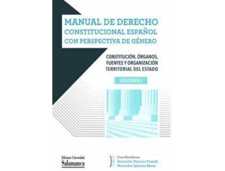 Livro Manual de Derecho constitucional español con perspectiva de género. Vol I: Contitución, órganos, fuentes y organización territorial del Estado de Asuncion (Coord.) Ventura, Mercedes (Coord.) Iglesias (Espanhol)
