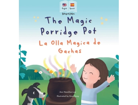 Livro The Magic Porridge Pot - La Olla Mágica de Gachas Bilingual Spanish amp English book for children de Ann Hamilton-Lee (Espanhol - Capa Dura)