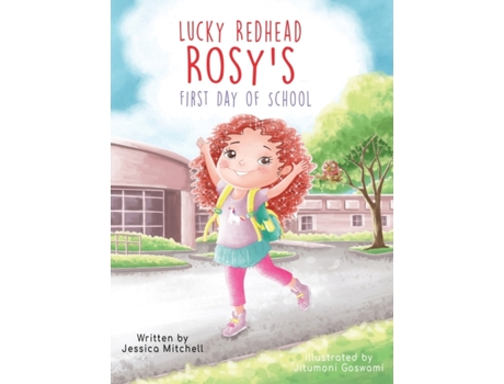 Livro Lucky Redhead Rosy's First Day of School Jessica Mitchell (Inglês)