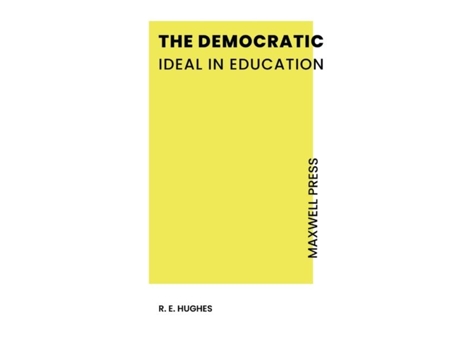 Livro The Democratic Ideal In Education De R E Hughes (inglês)