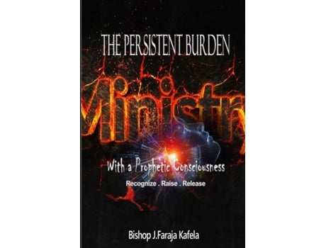Livro The Persistent Burden: Ministry with a Prophetic Consciousness Bishop J Faraja Kafela (Inglês)