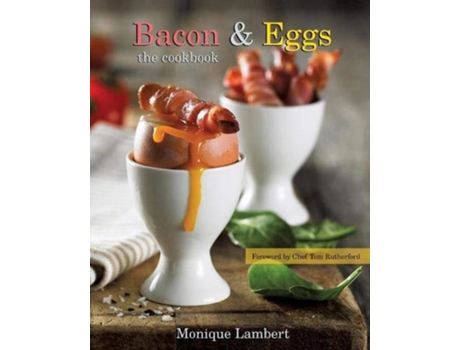 Livro Bacon Eggs The Cookbook de Monique Lambert (Inglês)