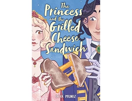 Livro The Princess and the Grilled Cheese Sandwich de Deya Muniz (Inglês - Capa Dura)