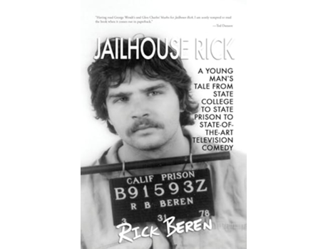 Livro Jailhouse Rick A Young Mans Tale from State Prison to State-of-the-Art Television Comedy de Rick Beren (Inglês)