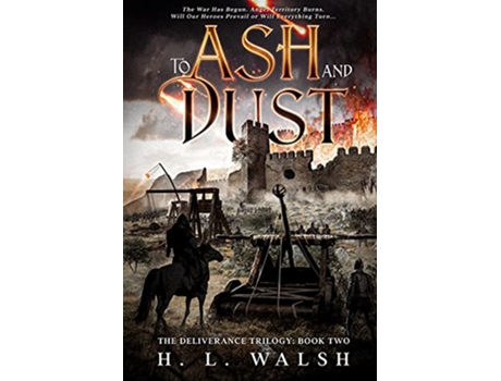 Livro To Ash and Dust The Deliverance Trilogy Book Two de H L Walsh (Inglês)