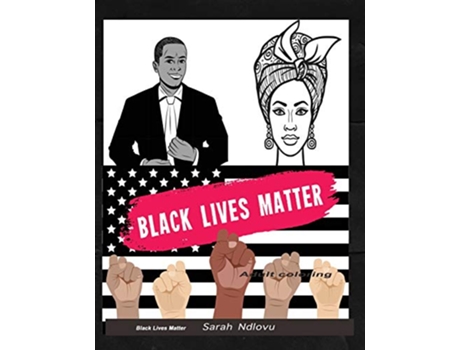 Livro Black lives matter adult coloring An African American Coloring book de Sarah Ndlovu (Inglês)